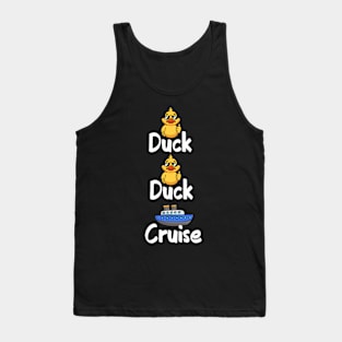 Duck Duck Cruise Family Matching Cruise Vacation apparel Tank Top